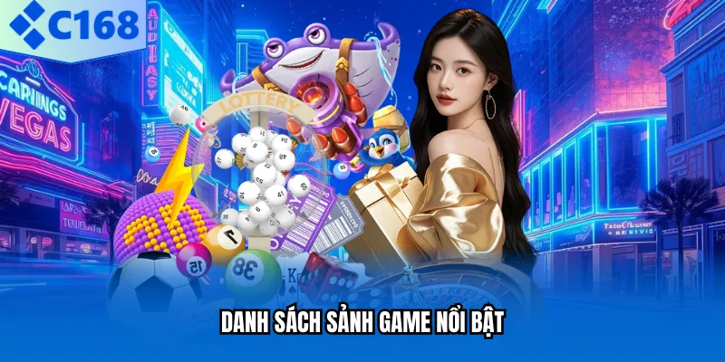 C168 Danh sách sảnh game nổi bật