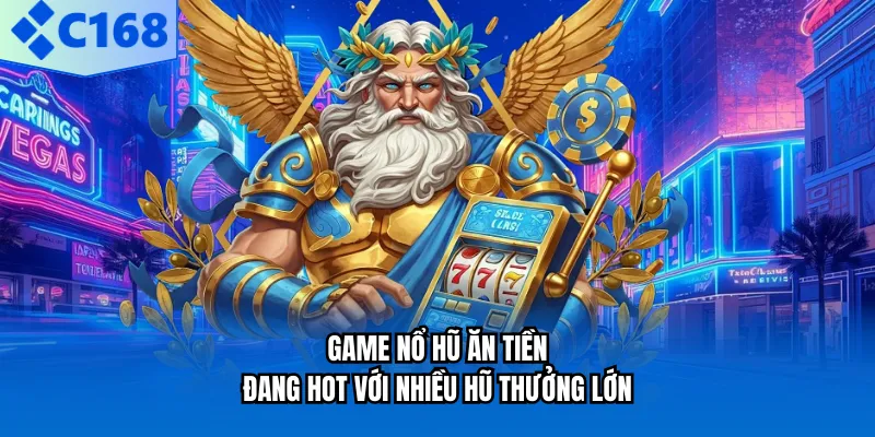 Game Nổ Hũ Ăn Tiền Đang Hot Với Nhiều Hũ Thưởng Lớn