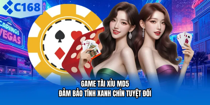 Game tài xỉu MD5 đảm bảo tính xanh chín tuyệt đối