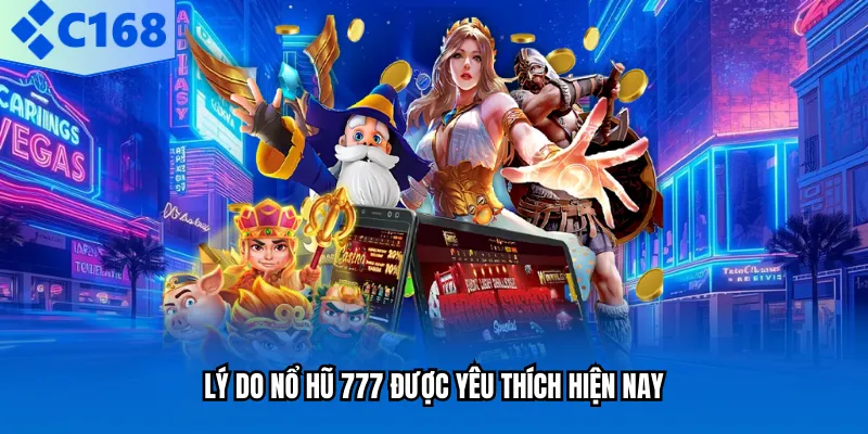 Nổ Hũ 777 - Trò Chơi Hấp Dẫn Mang Đến Cơ Hội Thắng Lớn Lý do nổ hũ 777 được yêu thích hiện nay