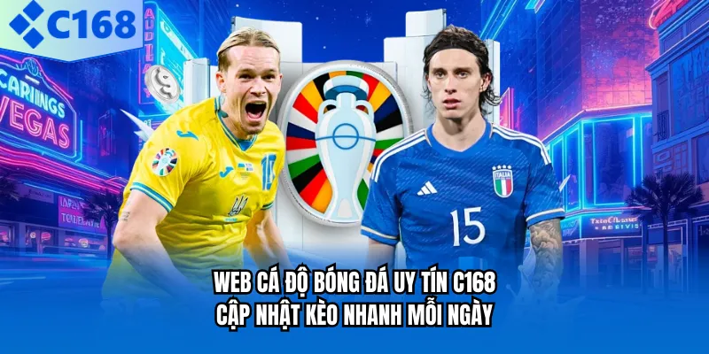 Web Cá Độ Bóng Đá Uy Tín C168 Cập Nhật Kèo Nhanh Mỗi Ngày web ca do bong da uy tin c168 cap nhat keo nhanh moi ngay